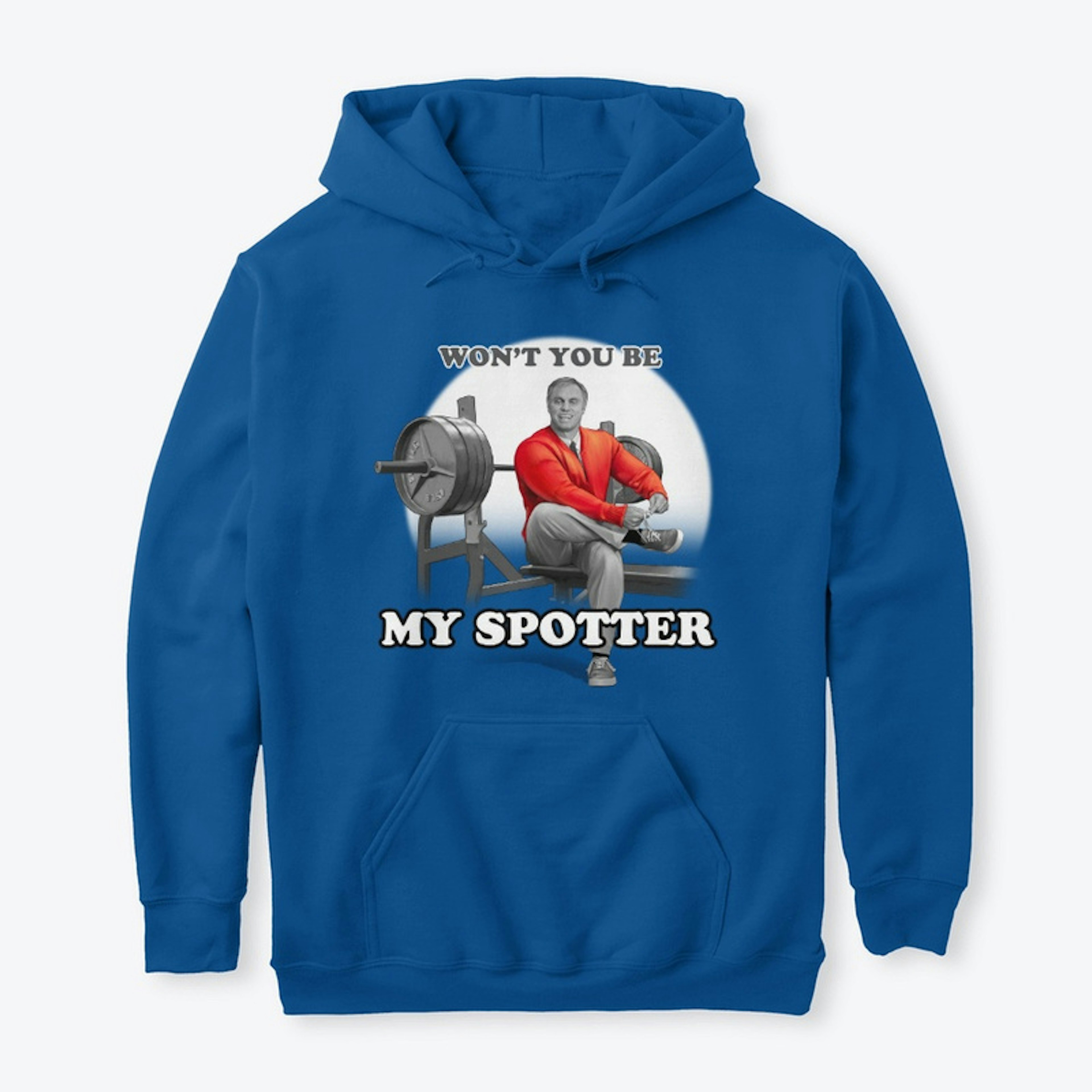 Won't you be my spotter pullover