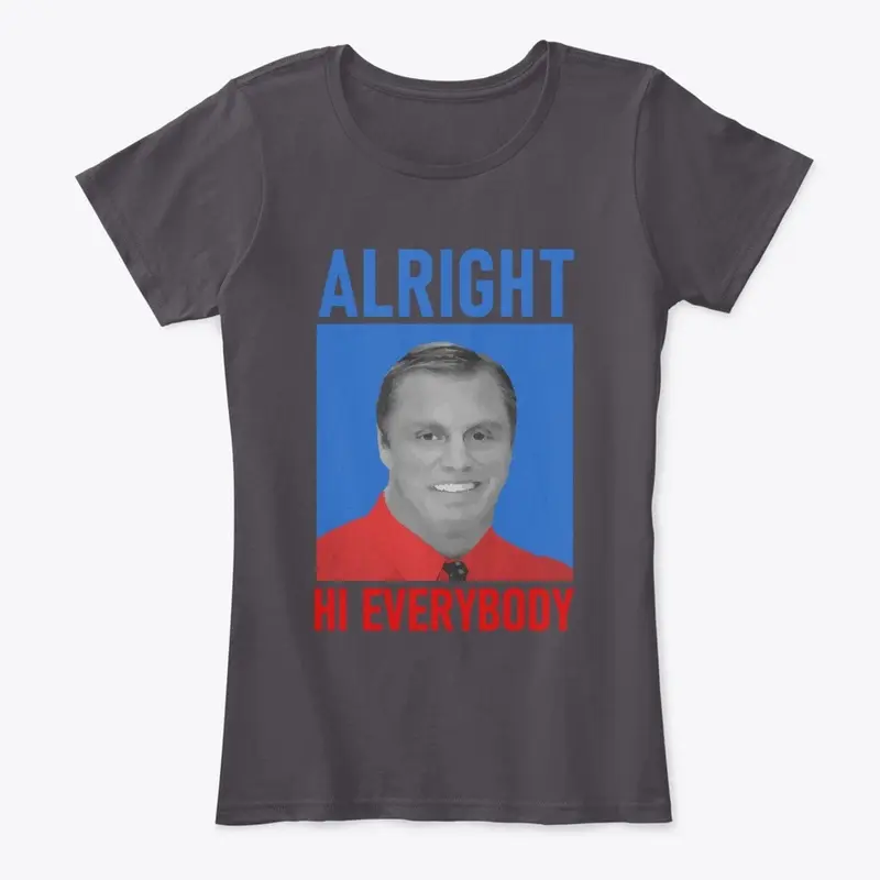 Alright Hi everybody women's shirt